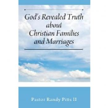 God's Revealed Truth About Christian Families And Marriages