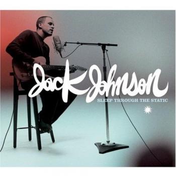 Jack Johnson Sleep Through The Static