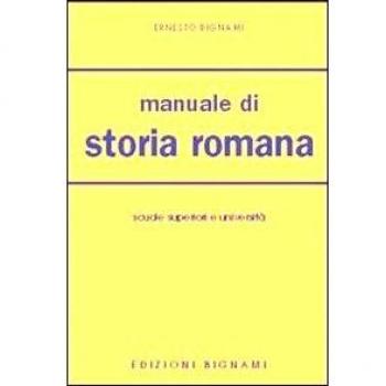 Manuale di storia romana. Per le Facoltà di lettere