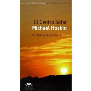 El Centro Solar Michael Hoskin = The Michael Hoskin Solar Ce