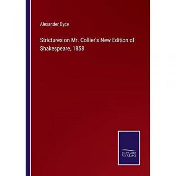 Strictures on Mr. Collier's New Edition of Shakespeare, 1858