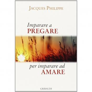Imparare a pregare per imparare ad amare