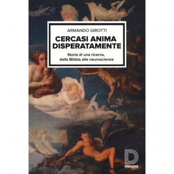 Cercasi anima disperatamente. Storia di una ricerca dalla Bibbia alle neuroscienze