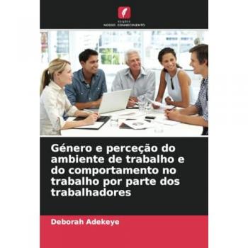 Adekeye, Deborah: Género e perceção do ambiente de trabalho e do comportamento no trabalho por parte dos trabalhadores