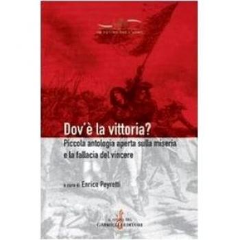 Dov'è la vittoria? Piccola antologia aperta sulla miseria e la fallacia del vincere