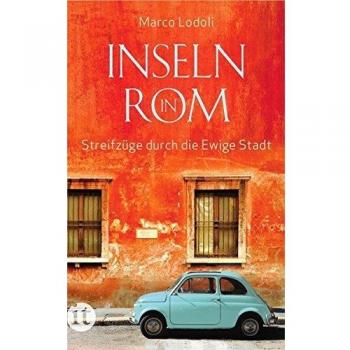 Inseln in Rom: Streifzüge durch die Ewige Stadt (insel taschenbuch)