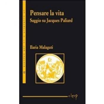 Pensare la vita. Saggio su Jacques Paliard