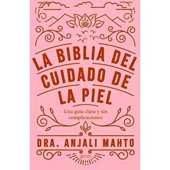 La biblia del cuidado de la piel: Una guía clara y sin complicaciones (Zenith Her)