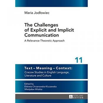 The Challenges Of Explicit And Implicit Communication: A Relevance-Theoretic Approach (Text