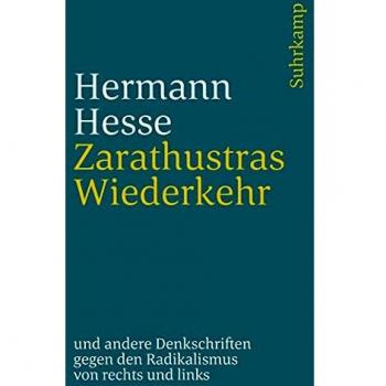Hermann Hesse Zarathustras Wiederkehr: Ein Wort An Die Deutsche Jugend Und Andere Denkschriften Gegen Den Radikalismus Von Rechts Und Links (Suhrkamp Taschenbuch)