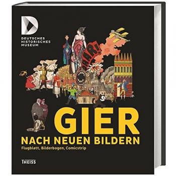 Gier nach neuen Bildern: Flugblatt, Bilderbogen, Comicstrip
