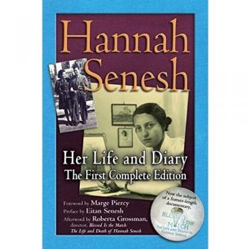 Hannah Senesh : Her Life and Diary, the First Complete Edition