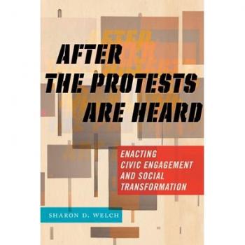 After the Protests Are Heard : Enacting Civic Engagement and Social Transformation
