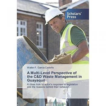 A Multi-Level Perspective of the C&D Waste Management in Guayaquil: A close look to actor’s response to legislation and the reasons behind their behavior