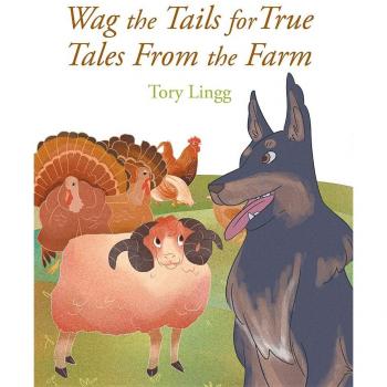 Wag the Tails for True Tales From the Farm