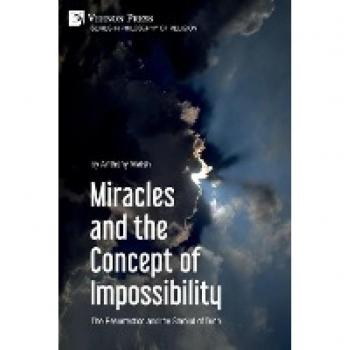 Miracles and the Concept of Impossibility: The Resurrection and the Shroud of Turin (Philosophy of Religion)