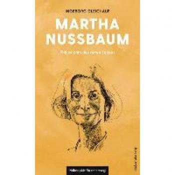Martha Nussbaum: Philosophin des guten Lebens (Philosophie für unterwegs)