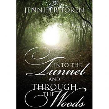 Into the Tunnel and Through the Woods