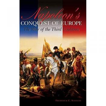 Schneid, Frederick: Napoleon's Conquest of Europe