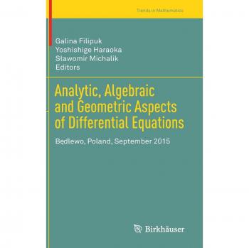 Analytic, Algebraic and Geometric Aspects of Differential Equations: Będlewo, Poland, September 2015
