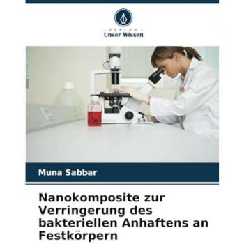 Nanokomposite zur Verringerung des bakteriellen Anhaftens an Festkörpern