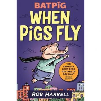 Batpig When Pigs Fly by Rob Harrell