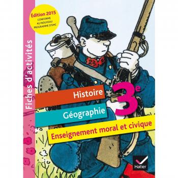 Histoire Géographie Enseignement moral et civique 3e : Fiches d'acivités