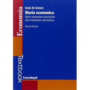 Storia economica. Dalla rivoluzione industriale alla rivoluzione informatica
