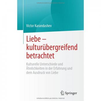 Liebe – kulturübergreifend betrachtet: Kulturelle Unterschiede und Ähnlichkeiten in der Erfahrung und dem Ausdruck von Liebe