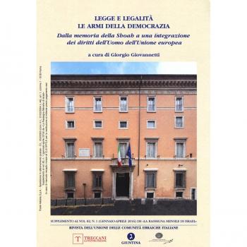 La rassegna mensile di Israel. Supplemento. Legge e legalità. Le armi della democrazia. Dalla memoria della Shoah a una integrazione dei diritti dell'Uomo dell'Unione europea