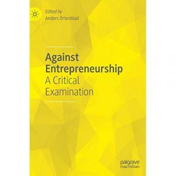 Against Entrepreneurship: A Critical Examination