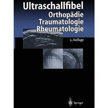 Ultraschallfibel: Orthopädie Traumatologie Rheumatologie