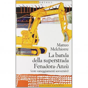 La banda della superstrada Fenadora-Anzù (con vaneggiamenti sovversivi)