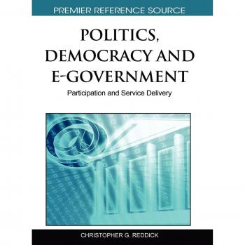 Politics, Democracy and E-Government: Participation and Service Delivery