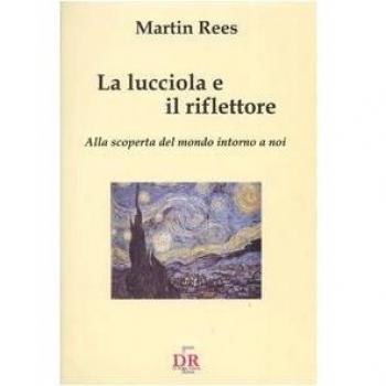 La lucciola e il riflettore. Alla scoperta del mondo intorno a noi