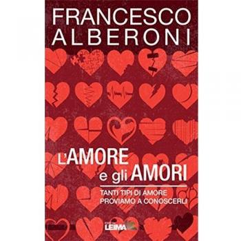 L'amore e gli amori. Tanti tipi di amore, proviamo a conoscerli