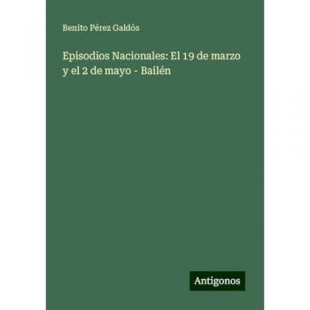 Episodios Nacionales: El 19 de marzo y el 2 de mayo