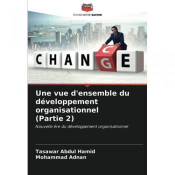Une vue d'ensemble du développement organisationnel (Partie 2): Nouvelle ère du développement organisationnel
