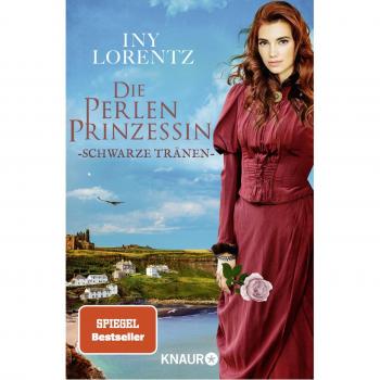 Iny Lorentz Die Perlenprinzessin. Schwarze Tränen: Roman   Eine Historische Familiensaga Vom »königspaar Der Deutschen Bestsellerliste« Die Zeit (Südsee-Saga, Band 5)