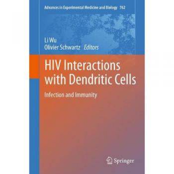 HIV Interactions with Dendritic Cells: Infection and Immunity (Advances in Experimental Medicine and Biology)