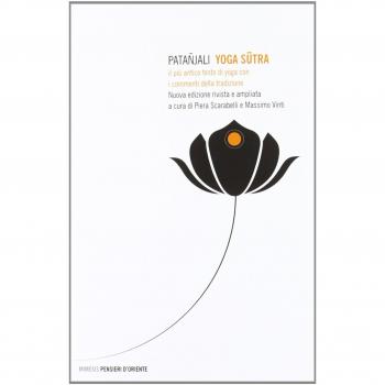 Yoga sutra. Il più antico testo di yoga con i commenti della tradizione