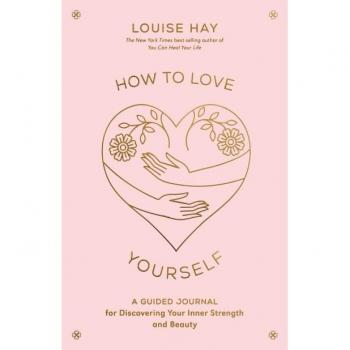 Louise Hay How to Love Yourself