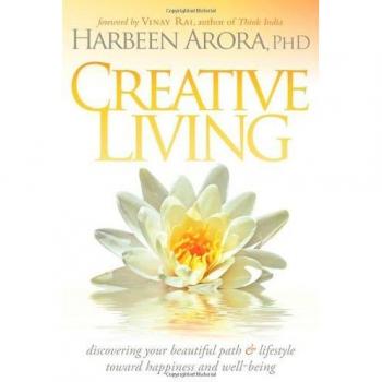 Creative Living: Discovering Your Beautiful Path & Lifestyle Toward Happiness & Well-Being