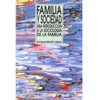 Familia y sociedad : una introducción a la sociología de la familia. NUEVO