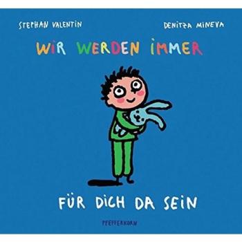 Wir werden immer für dich da sein