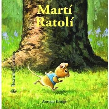 Bestioles Curioses. Martí Ratolí (Tapa dura).
