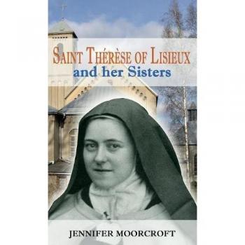 Saint Thérèse of Lisieux and her Sisters
