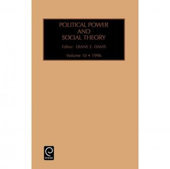 Pol POW Soc Theo V10 (Political Power & Social Theory, Band 10)