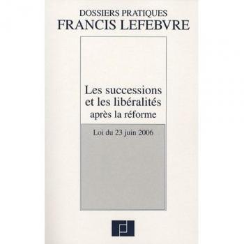 Les successions et les libéralités aprés la réforme : Loi du 23 juin 2006