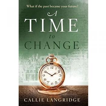 A Time To Change, Langridge, Callie